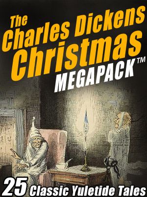 [The Charles Dickens 01] • The Charles Dickens Christmas MEGAPACK™